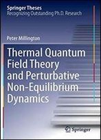 Thermal Quantum Field Theory And Perturbative Non-Equilibrium Dynamics (Springer Theses)