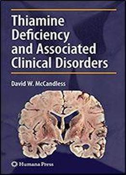 Thiamine Deficiency And Associated Clinical Disorders