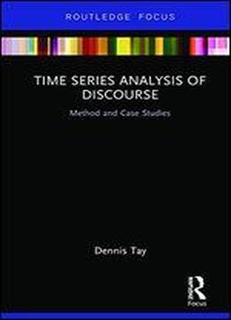 Time Series Analysis Of Discourse: Method And Case Studies