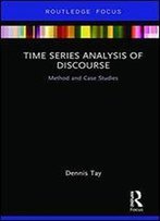 Time Series Analysis Of Discourse: Method And Case Studies