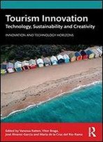 Tourism Innovation: Technology, Sustainability And Creativity