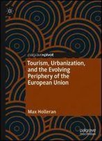 Tourism, Urbanization, And The Evolving Periphery Of The European Union