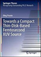 Towards A Compact Thin-Disk-Based Femtosecond Xuv Source (Springer Theses)