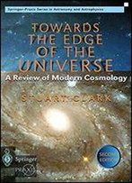 Towards The Edge Of The Universe: A Review Of Modern Cosmology