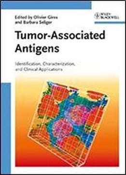 Tumor-associated Antigens: Identification, Characterization, And Clinical Applications