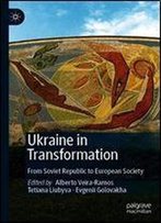 Ukraine In Transformation: From Soviet Republic To European Society