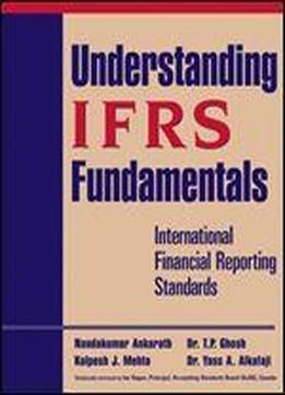 Understanding Ifrs Fundamentals: International Financial Reporting Standards