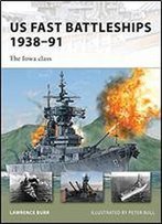 Us Fast Battleships 1938-91: The Iowa Class