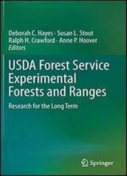 Usda Forest Service Experimental Forests And Ranges: Research For The Long Term