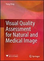 Visual Quality Assessment For Natural And Medical Image