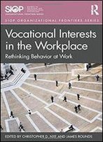 Vocational Interests In The Workplace: Rethinking Behavior At Work