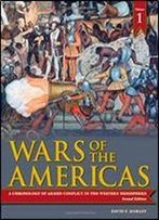 Wars Of The Americas: A Chronology Of Armed Conflict In The Western Hemisphere