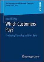 Which Customers Pay?: Predicting Value Pre And Post Sales (Kundenmanagement & Electronic Commerce)