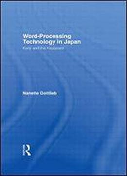 Word-processing Technology In Japan: Kanji And The Keyboard