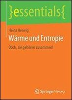 Wrme Und Entropie: Doch, Sie Gehren Zusammen!