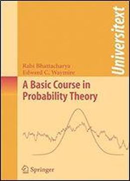 A Basic Course In Probability Theory