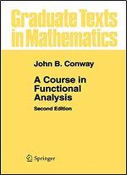 A Course In Functional Analysis