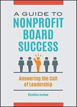 A Guide To Nonprofit Board Success: Answering The Call Of Leadership