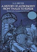 A History Of Astronomy From Thales To Kepler