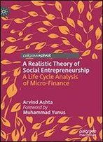A Realistic Theory Of Social Entrepreneurship: A Life Cycle Analysis Of Micro-Finance