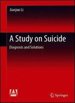 A Study On Suicide: Diagnosis And Solutions