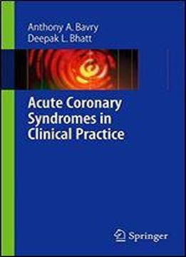 Acute Coronary Syndromes In Clinical Practice
