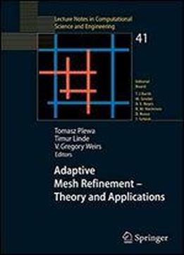 Adaptive Mesh Refinement - Theory And Applications: Proceedings Of The Chicago Workshop On Adaptive Mesh Refinement Methods, Sept. 3-5, 2003