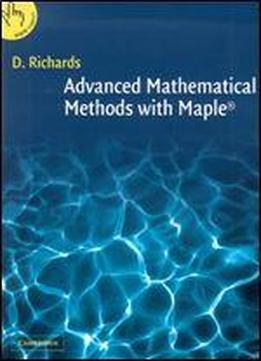 Advanced Mathematical Methods With Maple