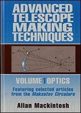 Advanced Telescope Making Techniques