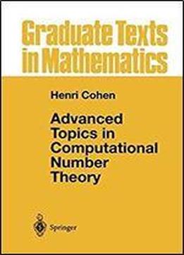 Advanced Topics In Computational Number Theory (graduate Texts In Mathematics Book 193)