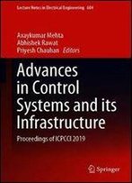 Advances In Control Systems And Its Infrastructure: Proceedings Of Icpcci 2019 (Lecture Notes In Electrical Engineering)