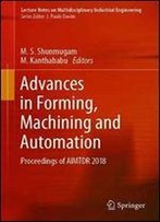 Advances In Forming, Machining And Automation: Proceedings Of Aimtdr 2018