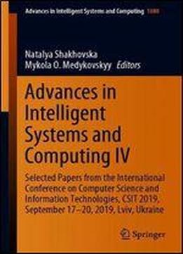 Advances In Intelligent Systems And Computing Iv: Selected Papers From The International Conference On Computer Science And Information Technologies, Csit 2019, September 17-20, 2019, Lviv, Ukraine