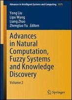 Advances In Natural Computation, Fuzzy Systems And Knowledge Discovery: Volume 2 (Advances In Intelligent Systems And Computing)