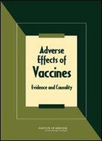 Adverse Effects Of Vaccines: Evidence And Causality