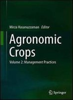 Agronomic Crops: Volume 2: Management Practices