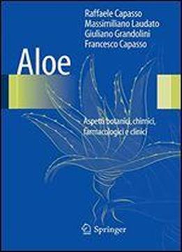 Aloe: Aspetti Botanici, Chimici, Farmacologici E Clinici
