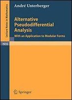 Alternative Pseudodifferential Analysis: With An Application To Modular Forms