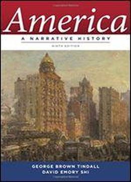 America: A Narrative History (ninth Edition) (vol. One-volume)