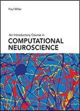 An Introductory Course In Computational Neuroscience