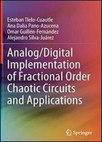 Analog/Digital Implementation Of Fractional Order Chaotic Circuits And Applications