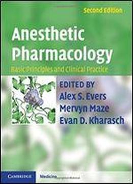 Anesthetic Pharmacology 2 Part Set: Basic Principles And Clinical Practice