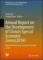 Annual Report On The Development Of Chinas Special Economic Zones(2018): Blue Book Of China's Special Economic Zones