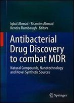 Antibacterial Drug Discovery To Combat Mdr: Natural Compounds, Nanotechnology And Novel Synthetic Sources