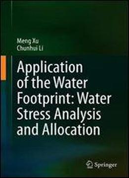 Application Of The Water Footprint: Water Stress Analysis And Allocation