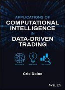Applications Of Computational Intelligence In Data-driven Trading