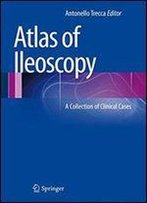 Atlas Of Ileoscopy: A Collection Of Clinical Cases