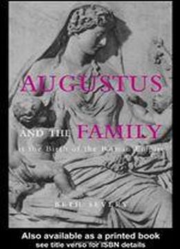 Augustus And The Family At The Birth Of The Roman Empire