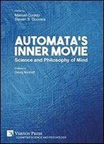 Automata's Inner Movie: Science And Philosophy Of Mind