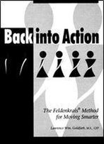 Back Into Action: An Owner's Manual For The Human Spine